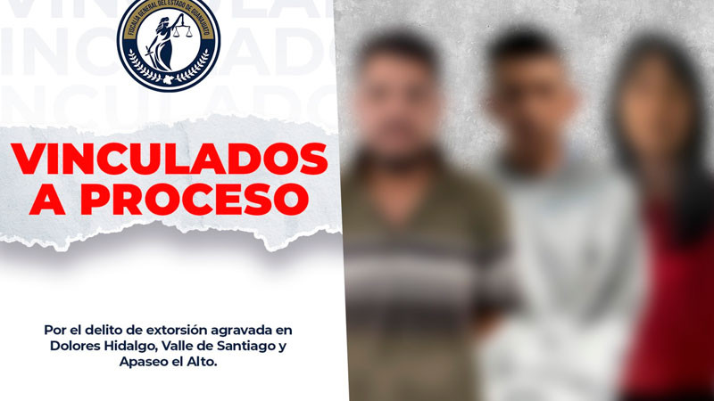 Fiscalía logra procesos penales contra tres presuntos extorsionadores en Guanajuato 
