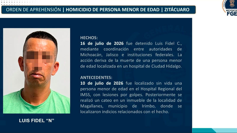 Informa la FGE sobre detención de sujeto acusado de ultimar a su hijo de tres años en Hidalgo, Michoacán  