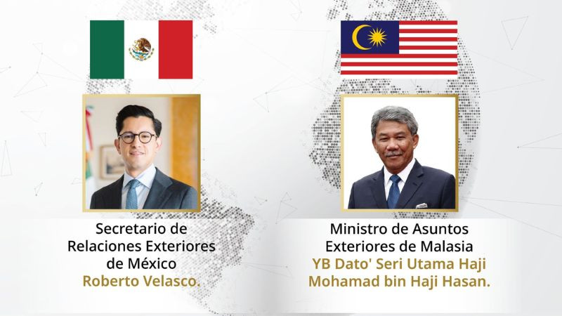 México y Malasia buscan fortalecer relación económica a través del CPTPP y acercamiento con ASEAN 
