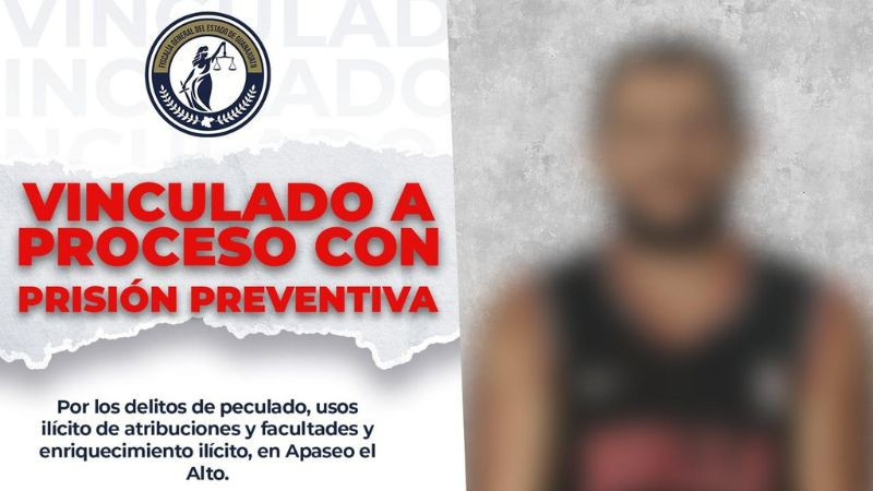 Confirma FEG vinculación a proceso a extesorero de Apaseo el Alto, Guanajuato 