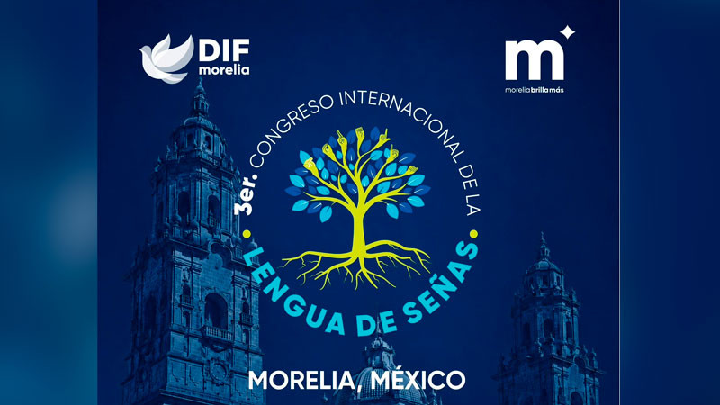 Morelia, sede del 3er Congreso Internacional de Lengua de Señas 