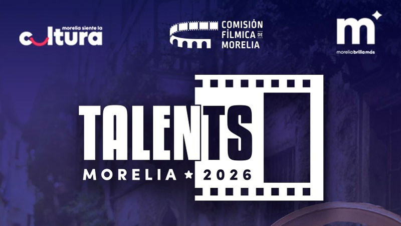 Última semana para participar en ‘Talents Morelia’ 2026 