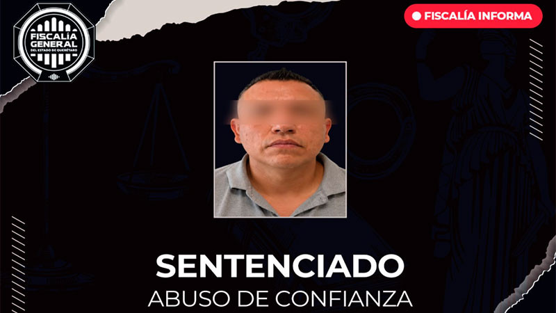 Sentencian a Antonio “N” por abuso de confianza relacionado con un vehículo de transporte público en Querétaro 