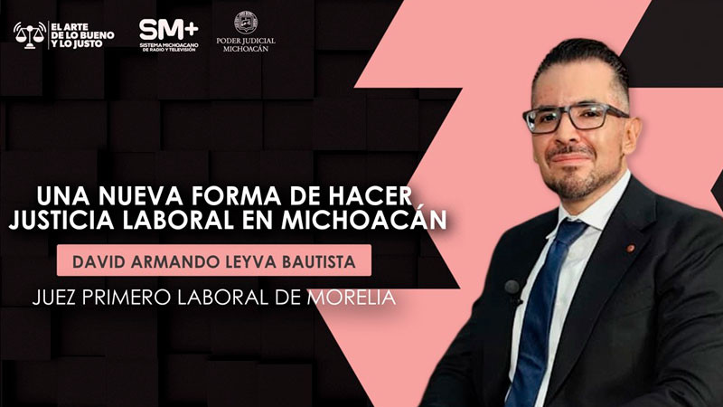 Nueva justicia laboral privilegia la conciliación y procesos más ágiles: juez David Armando Leyva Bautista 