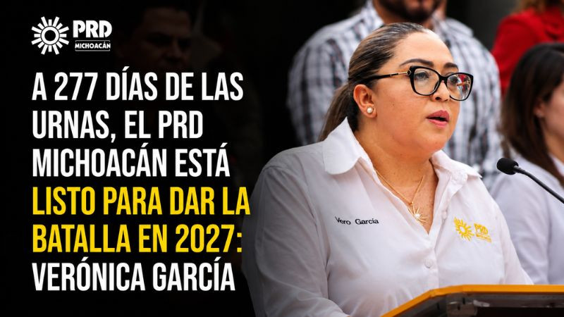 A 277 días de las urnas, el PRD Michoacán está listo para dar la batalla en 2027: Verónica García 
