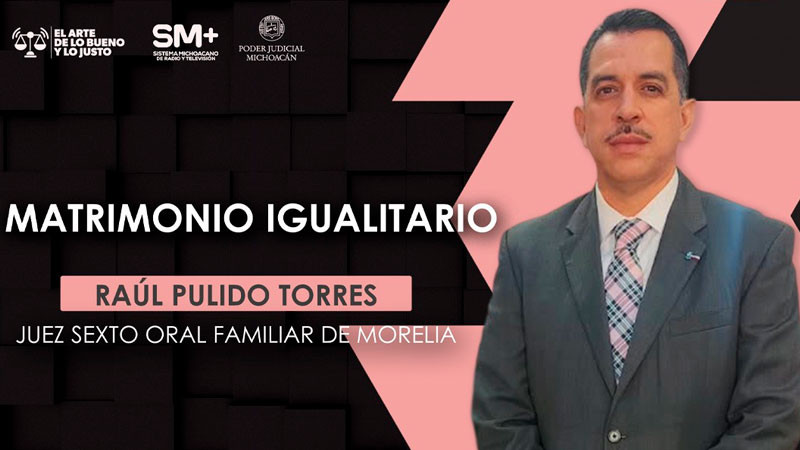 La transformación de las familias también ha llevado a evolucionar la justicia familiar: Raúl Pulido 