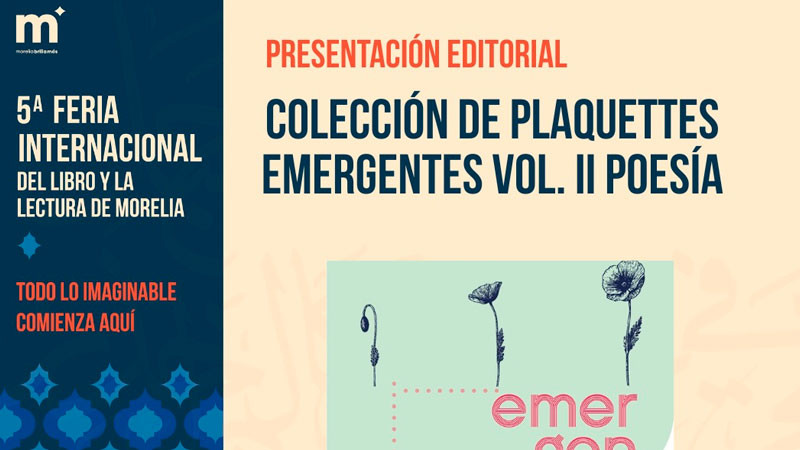 SeCultura Morelia presentará plaquettes 'Emergentes Vol. II Poesía' en la 5ta. Fillm 