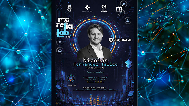 Presentará Morelia Lab a Nicolás Fernández Talice, CEO de Zonora AI 