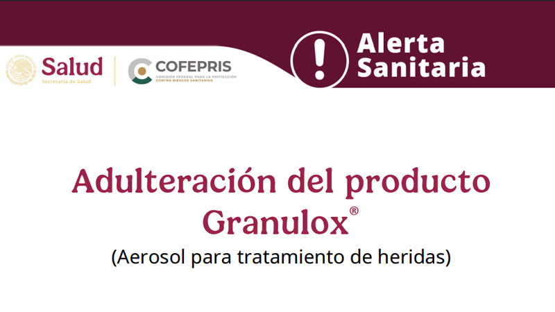 Alerta COFEPRIS sobre la adulteración de Granulox frasco aerosol con 12 mL. 