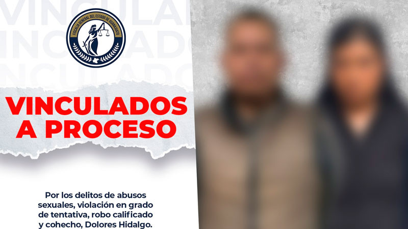 Vinculan a proceso a hombre y mujer por robo y agresión sexual contra adolescentes en Dolores Hidalgo 