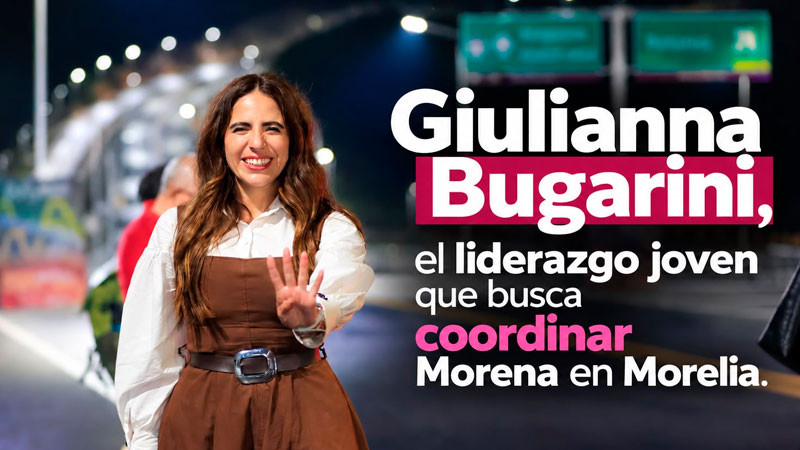 Giulianna Bugarini, el liderazgo joven con experiencia política que busca coordinar Morena en Morelia 