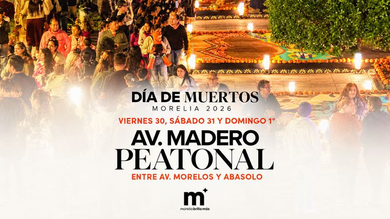 Centro Histórico de Morelia será peatonal por celebración de Día de Muertos  