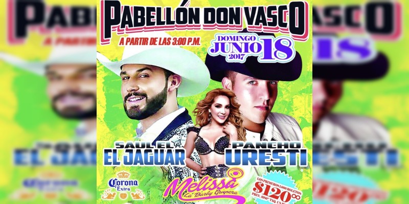 Saúl "El Jaguar",Pancho Uresti y Melissa Plancarte reventaran El Pabellón Don Vasco de Morelia 