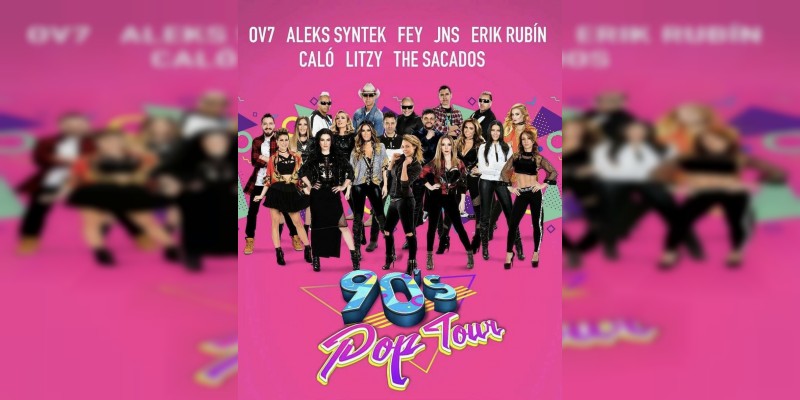 Últimos días de preventa para el 90's Pop Tour en Morelia  