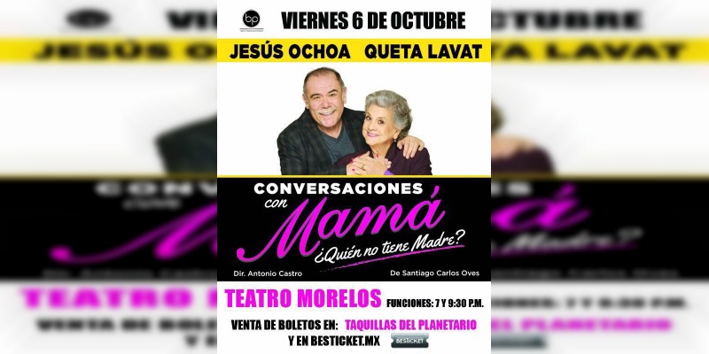 Queta Lavat y Jesús Ochoa, esta noche presentan "Conversaciones con Mamá" en Morelia 