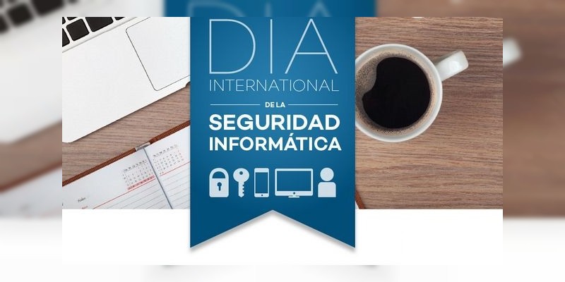 Día Internacional de la Seguridad Informática 