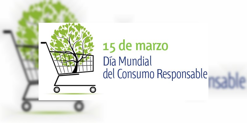 15 de Marzo: Día Internacional del Consumo Responsable 