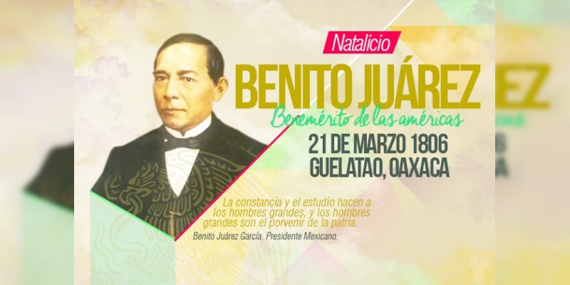 21 de marzo, natalicio de Benito Juárez, Conoce su Historia  