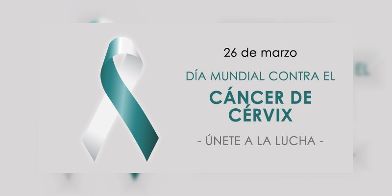 26 de Marzo: Día Mundial de la Prevención del Cáncer de Cuello Uterino 