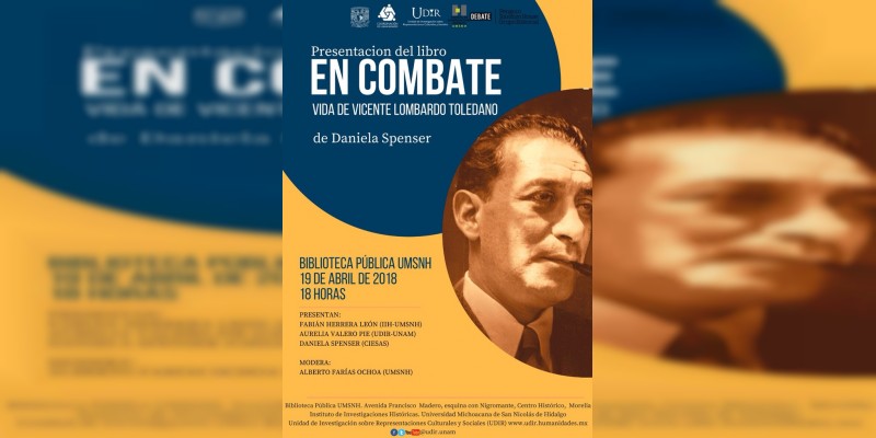 Presentarán libro sobre la vida de Vicente Lombardo Toledano en la Casa de Hidalgo 