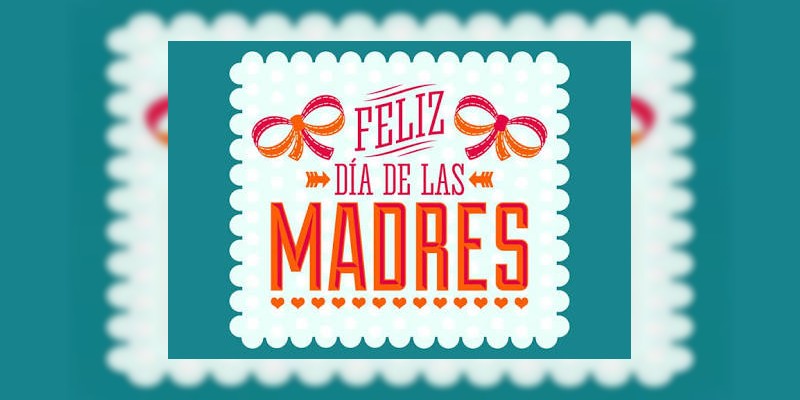 Hoy 10 de mayo es el Día de las Madres  