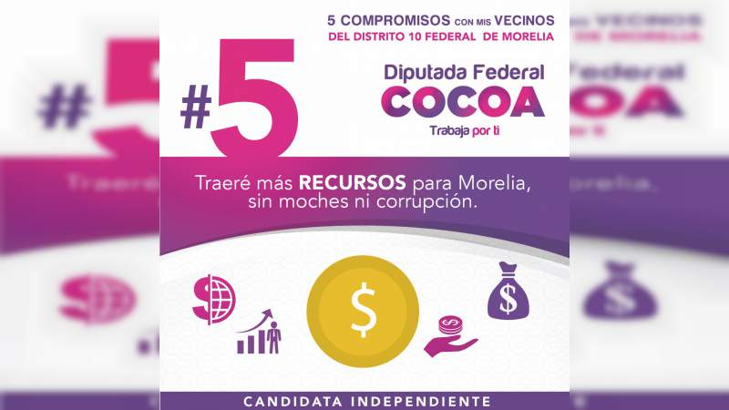 Traeré más recursos para Morelia, sin moches ni corrupción: Cocoa Calderón 