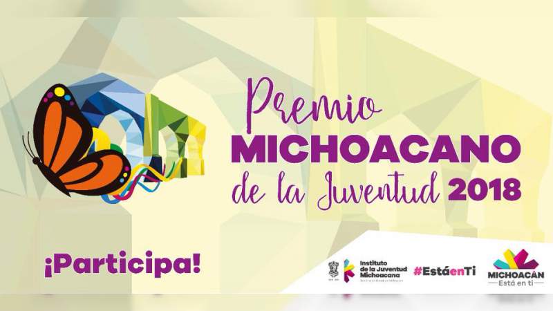 Extienden fecha límite para inscripción al Premio Michoacano de la Juventud. 