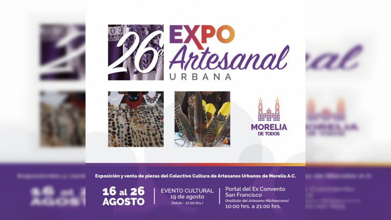 26 Expo Artesanal Urbana de Morelia arranca este jueves 