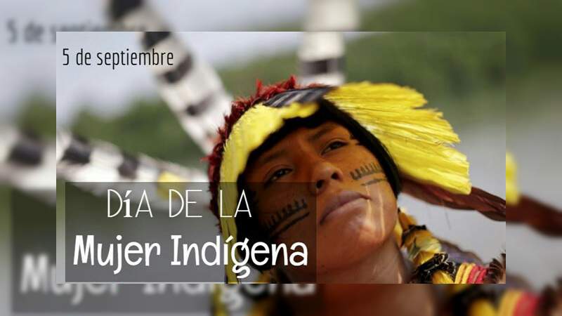 Hoy 5 de septiembre se celebra el Día de la Mujer Indígena 