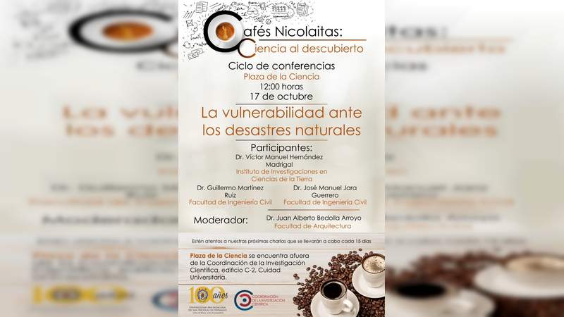 Reflexión sobre la vulnerabilidad de la civilización ante los desastres naturales, tema del próximo Café Nicolaita 