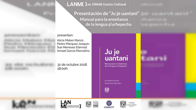 Presentación del libro:  Ju je uantani. Manual para la enseñanza de la lengua p’urhepecha 