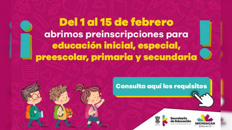 Del 1 al 15 de febrero son las preinscripciones de educación básica 