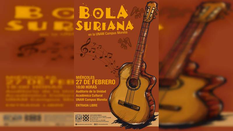 UNAM Campus Morelia invita al concierto de Bola Suriana 