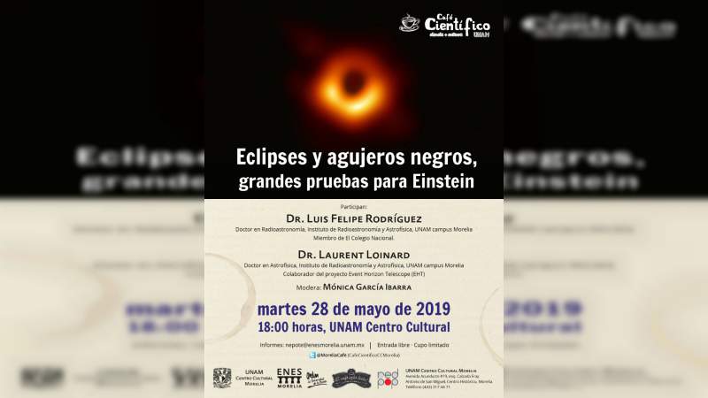 Eclipses y agujeros negros, grandes pruebas para Einstein, tema del Café Científico del próximo martes 28 de mayo 