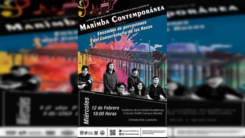 UNAM Morelia invita al concierto de Marimba contemporánea a cargo del "Ensamble de Percusiones del Conservatorio de las Rosas" 